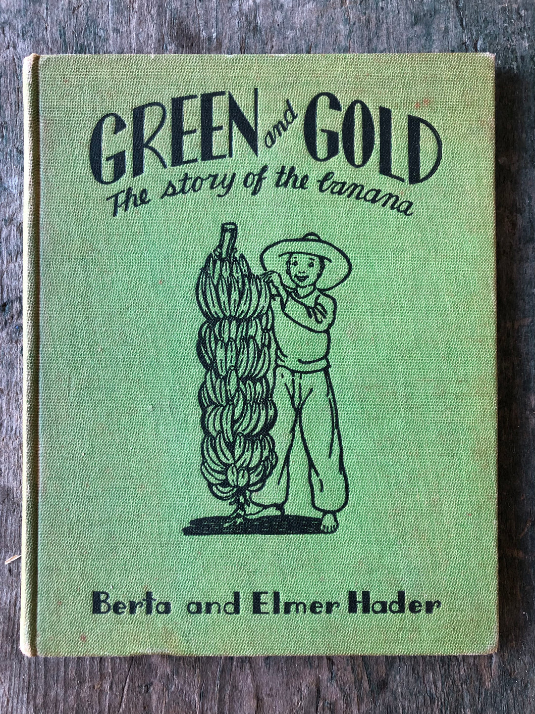 Green and Gold: The Story of the Banana by Berta and Elmer Hader
