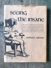 Load image into Gallery viewer, Seeing The Insane by Sander L. Gilman

