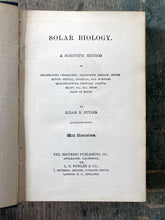 Load image into Gallery viewer, Solar Biology. A Scientific Method of Delineating Character; Diagnosing Disease; Determining Mental, Physical, and Business Qualifications, Conjugal Adaptability, Etc., Etc., From Date of Birth by Hiram E. Butler
