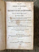 Load image into Gallery viewer, The New American Grammar of the Elements of Astronomy by James Ryan
