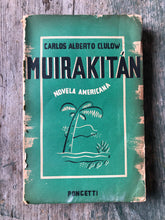 Load image into Gallery viewer, Muirakitan: Novela Americana by Carlos Alberto Clulow
