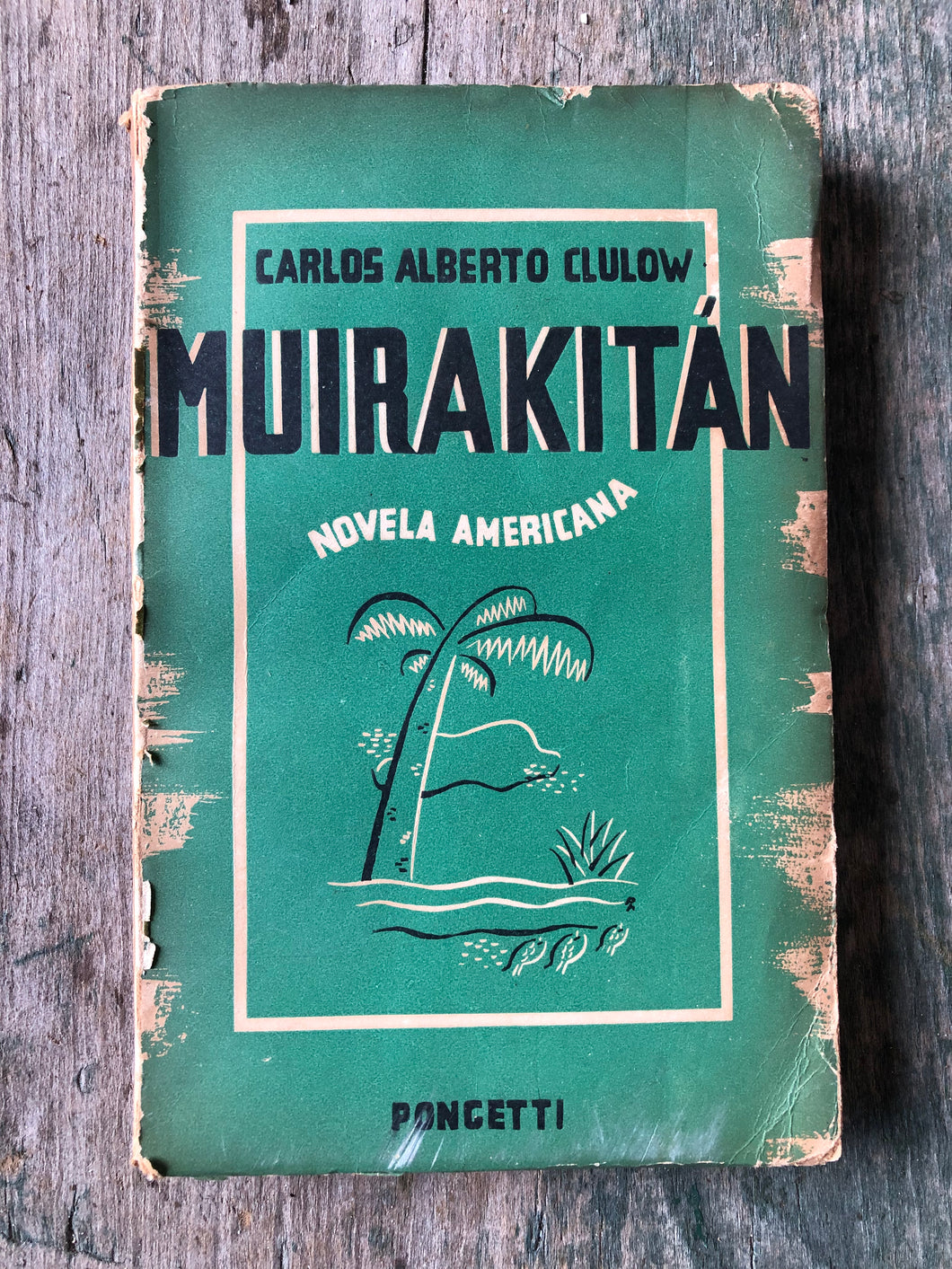 Muirakitan: Novela Americana by Carlos Alberto Clulow