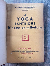 Load image into Gallery viewer, Le Yoga Tantrique Hindou et Thibetain by Jean Marques-Riviere
