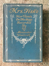 Load image into Gallery viewer, Mrs. Fiske: Her Views on Acting, and the Problems of Production recorded by Alexander Woolcott
