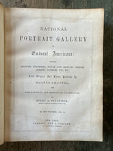 Load image into Gallery viewer, Portrait Gallery of Eminent Americans From Original Paintings by Alonzo Chappel. With Biographies by Evert A. Duyckinck. Two Volumes
