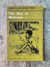 Load image into Gallery viewer, The Boy in Between by Miriam Khamadi Were. SIGNED PRESENTATION COPY
