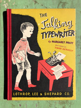 Load image into Gallery viewer, The Talking Typewriter by Margaret Pratt. Illustrated by Tabor Gergely
