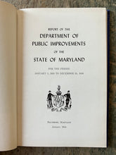 Load image into Gallery viewer, Report of the Department of Public Improvements of the State of Maryland for the Period January 1, 1953 to December 31, 1954
