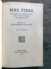 Load image into Gallery viewer, Mrs. Fiske: Her Views on Acting, and the Problems of Production recorded by Alexander Woolcott
