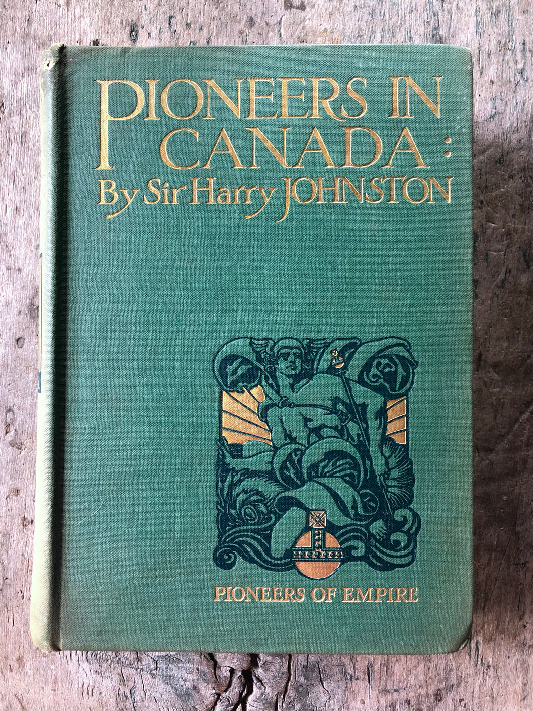 Pioneers in Canada by Sir Harry Johnston