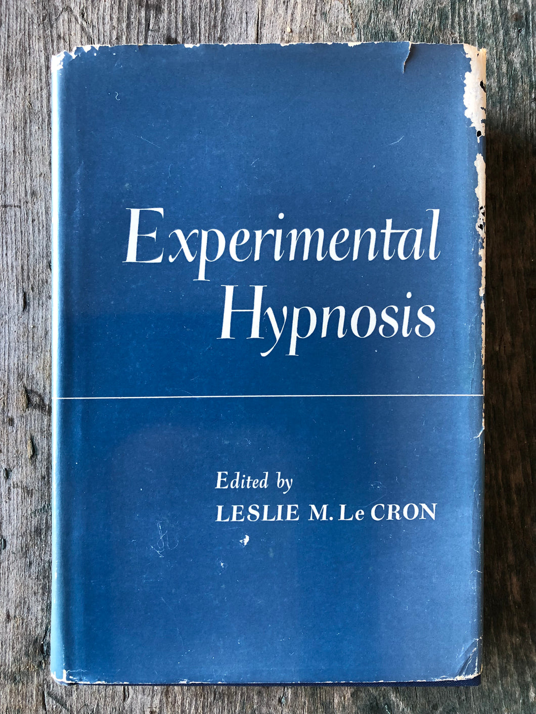 Experimental Hypnosis: A Symposium of Articles on Research by Many of the Worlds Leading Authorities edited by Leslie M. LeCron