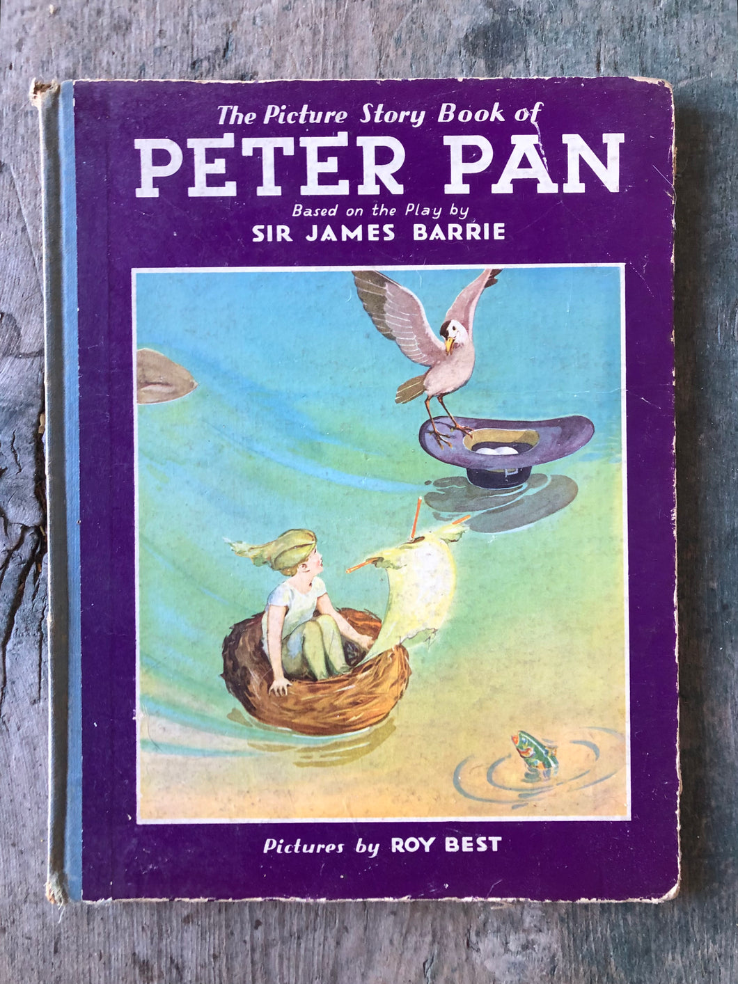 The Peter Pan Picture Book. Based on the Play by Sir James Barrie with illustrations by Roy Best