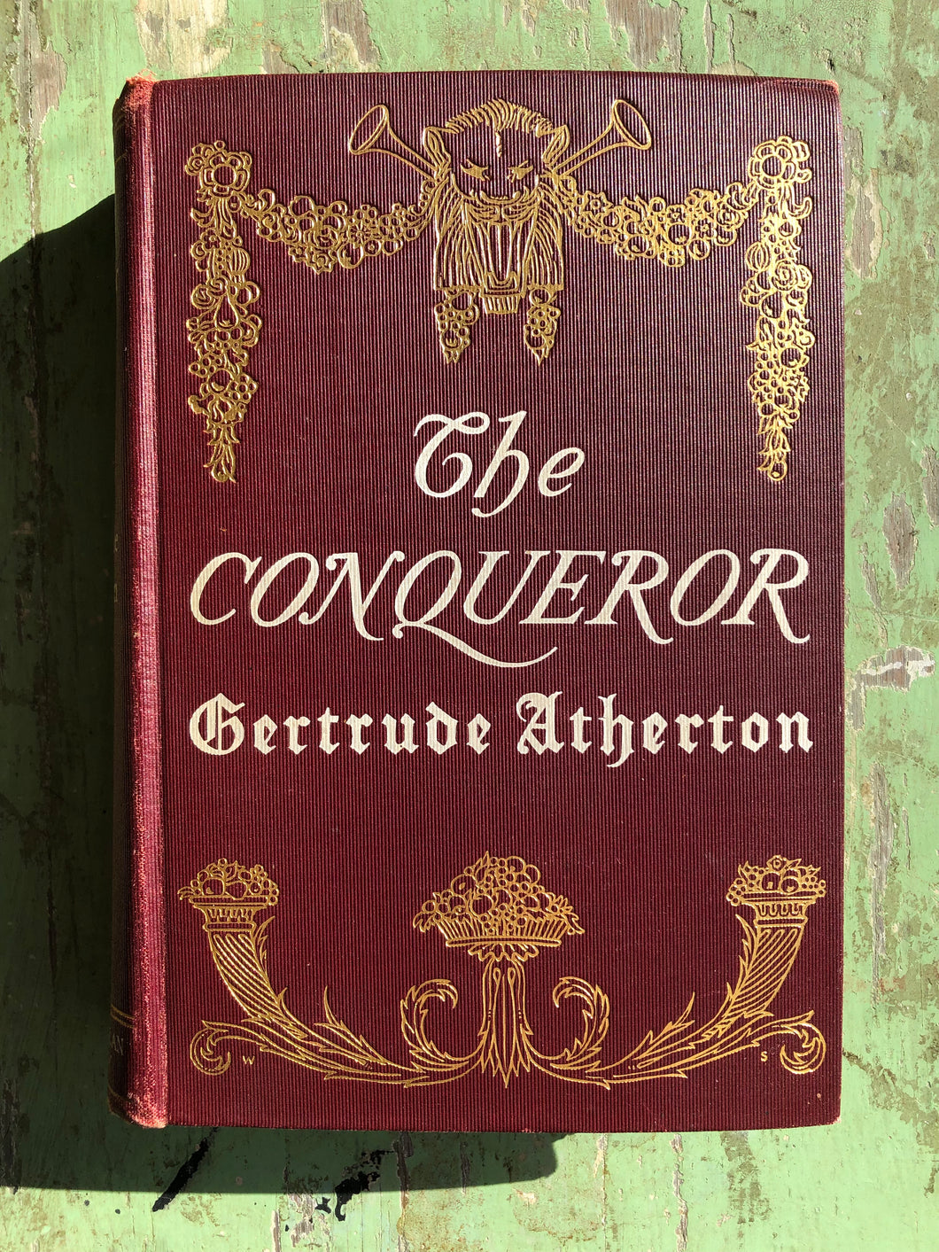 The Conqueror: Being the True and Romantic Story of Alexander Hamilton by Gertrude Franklin Atherton