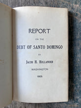 Load image into Gallery viewer, Report on the Dept of Santo Domingo by Jacob H. Hollander
