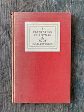 Load image into Gallery viewer, A Plantation Christmas by Julia Peterkin
