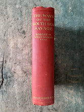 Load image into Gallery viewer, The Ways of the South Sea Savage: A Record of Travel &amp; Observation Amongst the Savages of the Solomon Islands &amp; Primitive Coast &amp; Mountain People of New Guinea by Robert W. Williamson

