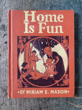 Load image into Gallery viewer, Home is Fun by Miriam E. Mason
