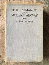Load image into Gallery viewer, The Romance of a Modern Airway by Harry Harper
