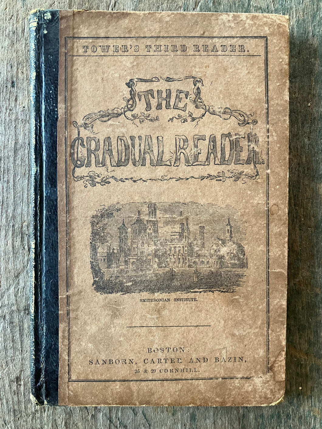 Tower's Third Reader. The Gradual Reader. First Step; Or, Exercises in Articulation. By David B. Tower