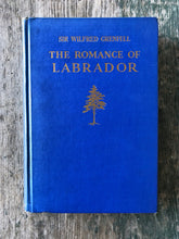 Load image into Gallery viewer, The Romance of Labrador. by Sir Wilfred Grenfell. INSCRIBED FIRST EDITION
