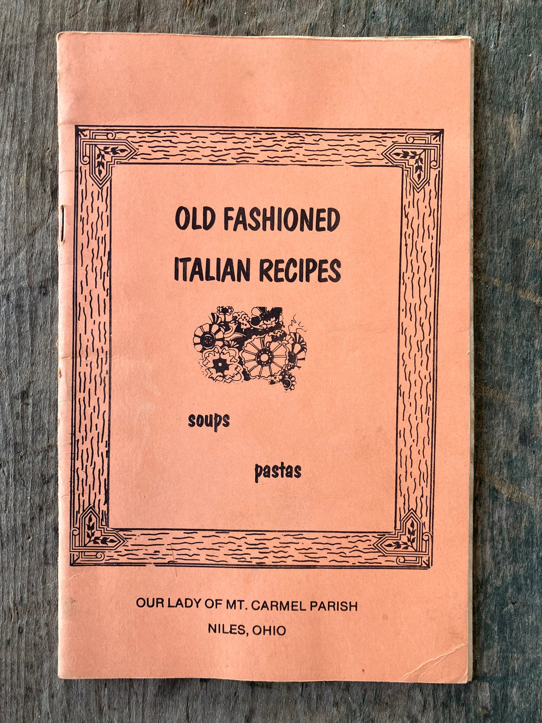 Old Fashioned Italian Recipes: Soups and Pastas