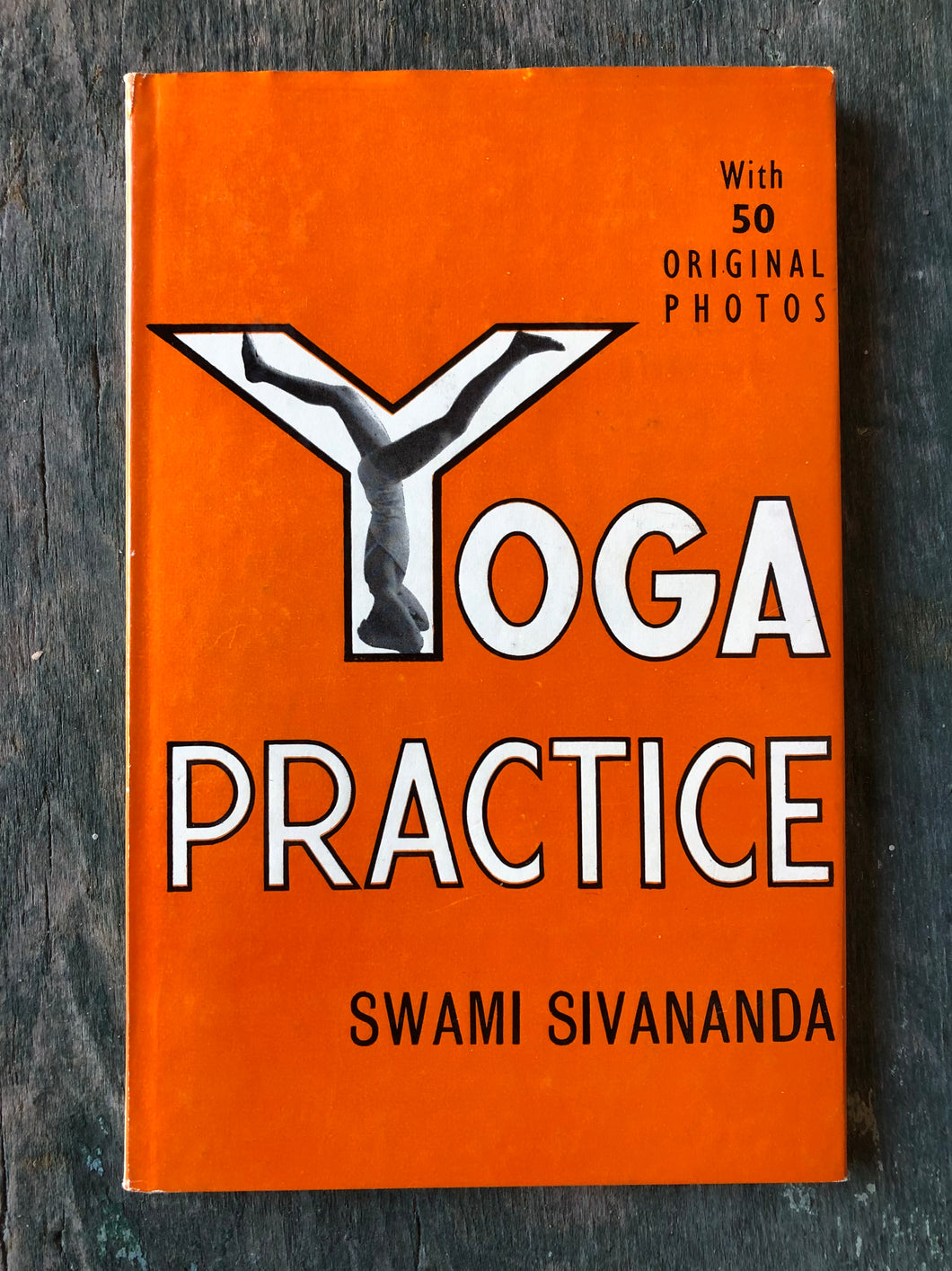 Yoga Practice: For Developing and Increasing Physical, Mental and Spiritual Powers by Swami Sivananda in collaboration with O. Nussbaumer and M. Muller-Nafzger