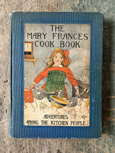 Load image into Gallery viewer, The Mary Frances Cook Book or Adventures Among the Kitchen People by Jane Eayre Fryer
