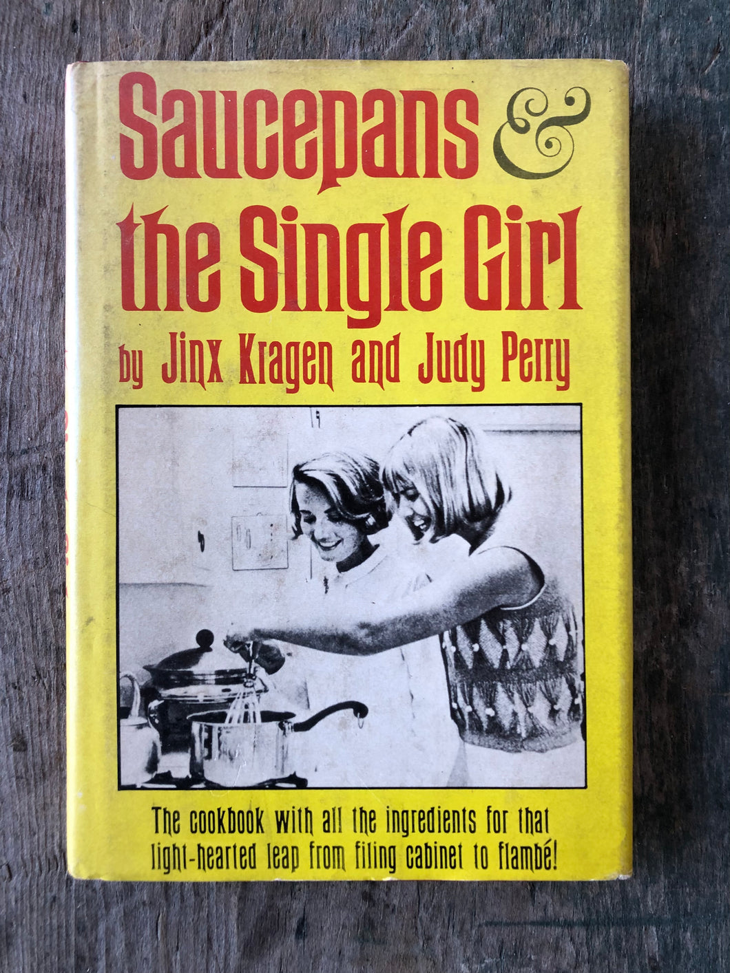 Saucepans and the Single Girl by Jinx Kragen and Judy Perry