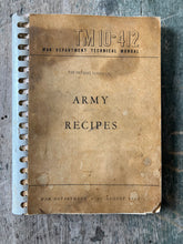 Load image into Gallery viewer, Army Recipes. War Department Technical Manual TM10-412
