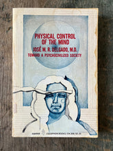 Load image into Gallery viewer, Physical Control of the Mind: Towards a Psychocivilized Society by Jose M. R. Delgado
