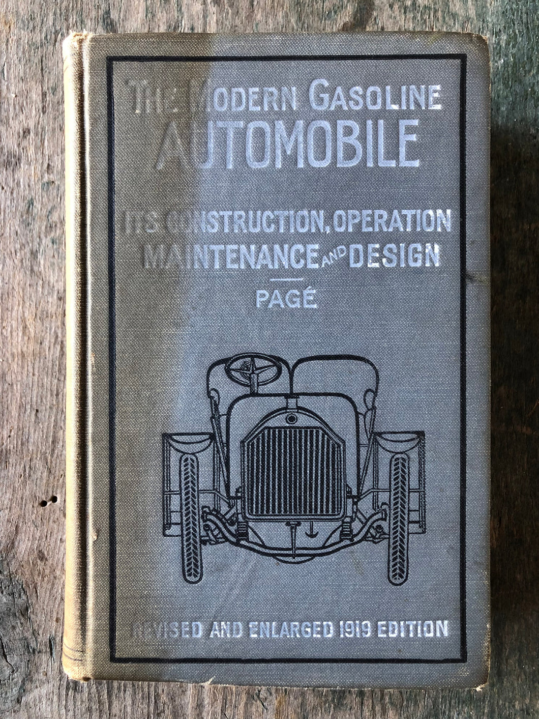 The Modern Gasoline Automobile: Its Design, Construction, Operation and Maintenance by Victor W. Page