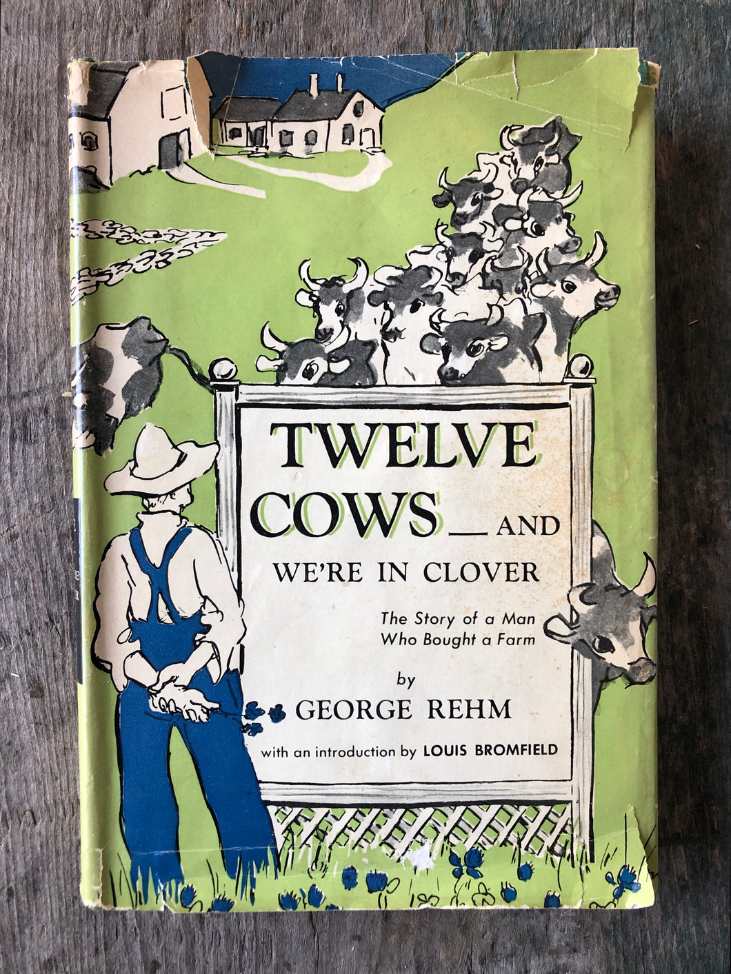 Twelve Cows— And We're in Clover: The Story of a Man Who Bought a Farm by George Rehm