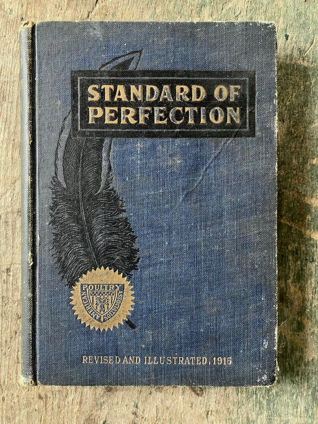 The American Standard of Perfection. Illustrated. A Complete Description of All Recognized Varieties of Fowls