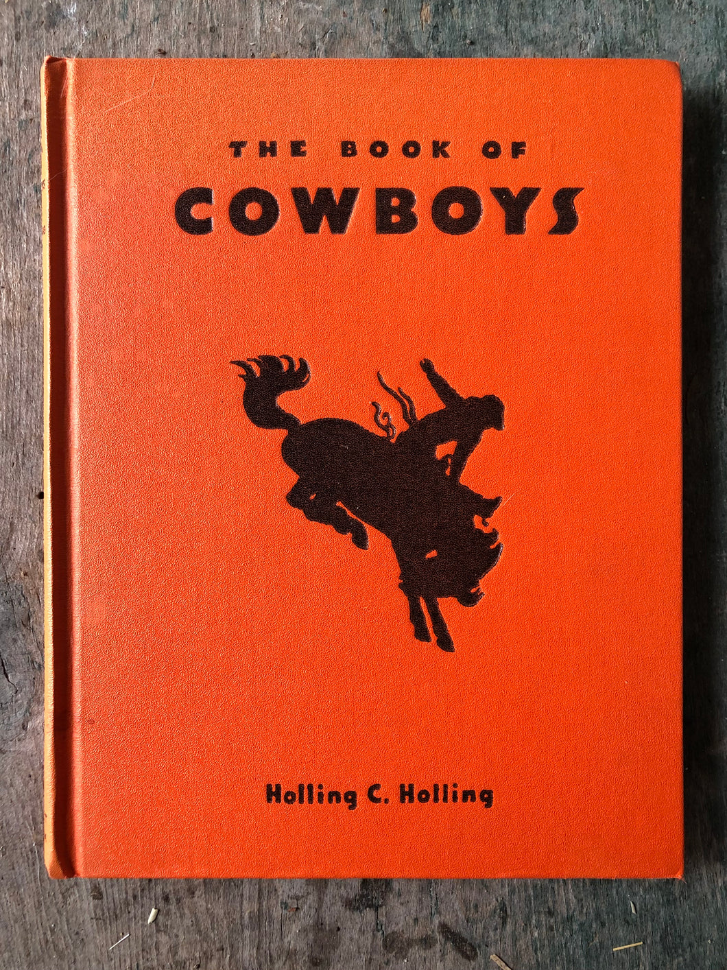 The Book of Cowboys by Holling C. Holling and illustrated by H. C. And Lucille Holling