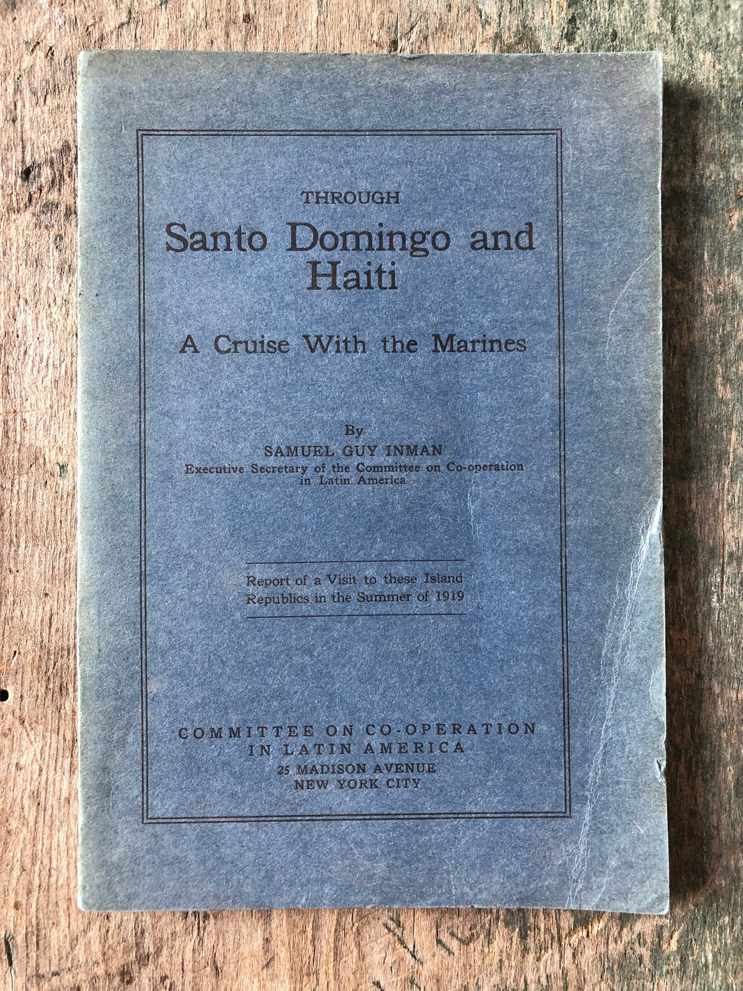 Through Santo Domingo and Haiti: A Cruise With the Marines by Samuel Guy Inman