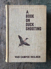 Load image into Gallery viewer, A Book on Duck Shooting by Van Campen Heilner. Paintings and drawings by Lynn Bogue Hunt
