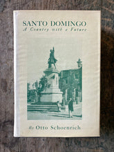 Load image into Gallery viewer, Santo Domingo: A Country with a Future by Otto Schoenrich

