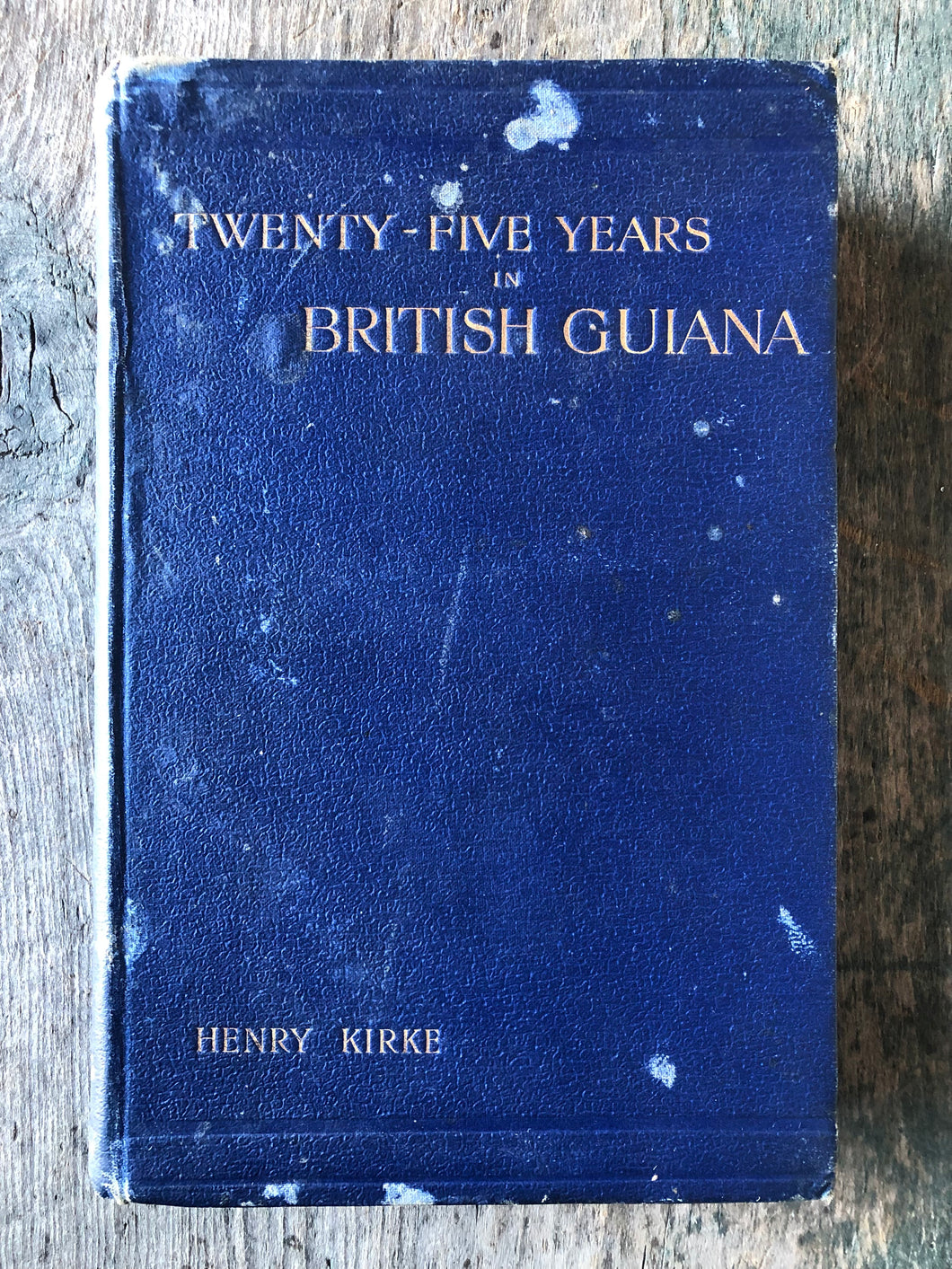 Twenty-Five Years in British Guiana by Henry Kirke