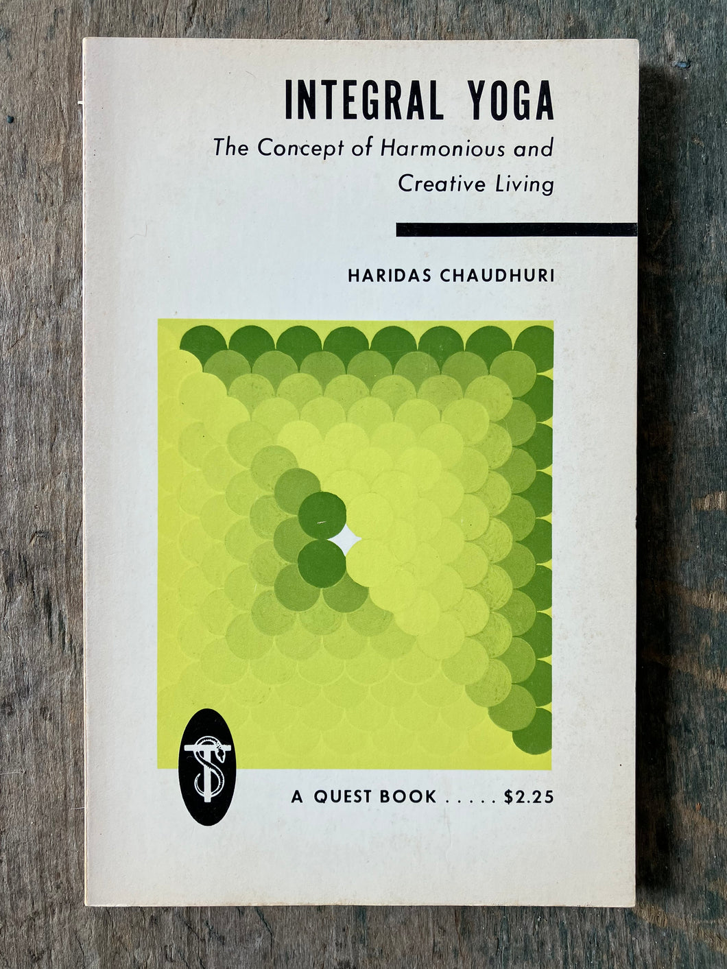 Integral Yoga: The Concept of Harmonious and Creative Living by Haridas Chaudhuri