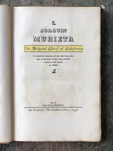 Load image into Gallery viewer, Joaquin Murieta: The Brigand Chief of California. A Complete History of His Life from the Age of Sixteen to the Time of His Capture and Death in 1853
