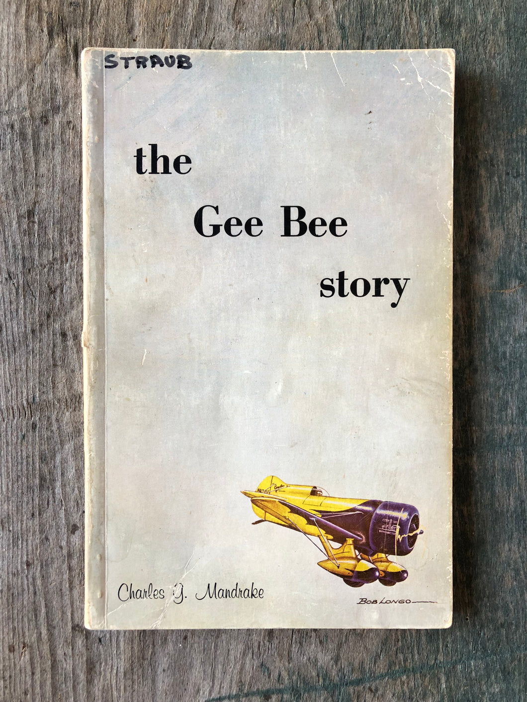 The Gee Bee Story by Charles G. Mandrake