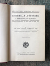Load image into Gallery viewer, Essentials of Surgery: A Textbook of Surgery for Student and Graduate Nurses and for Those Interested in the Care of the Sick by Archibald Leete McDonald
