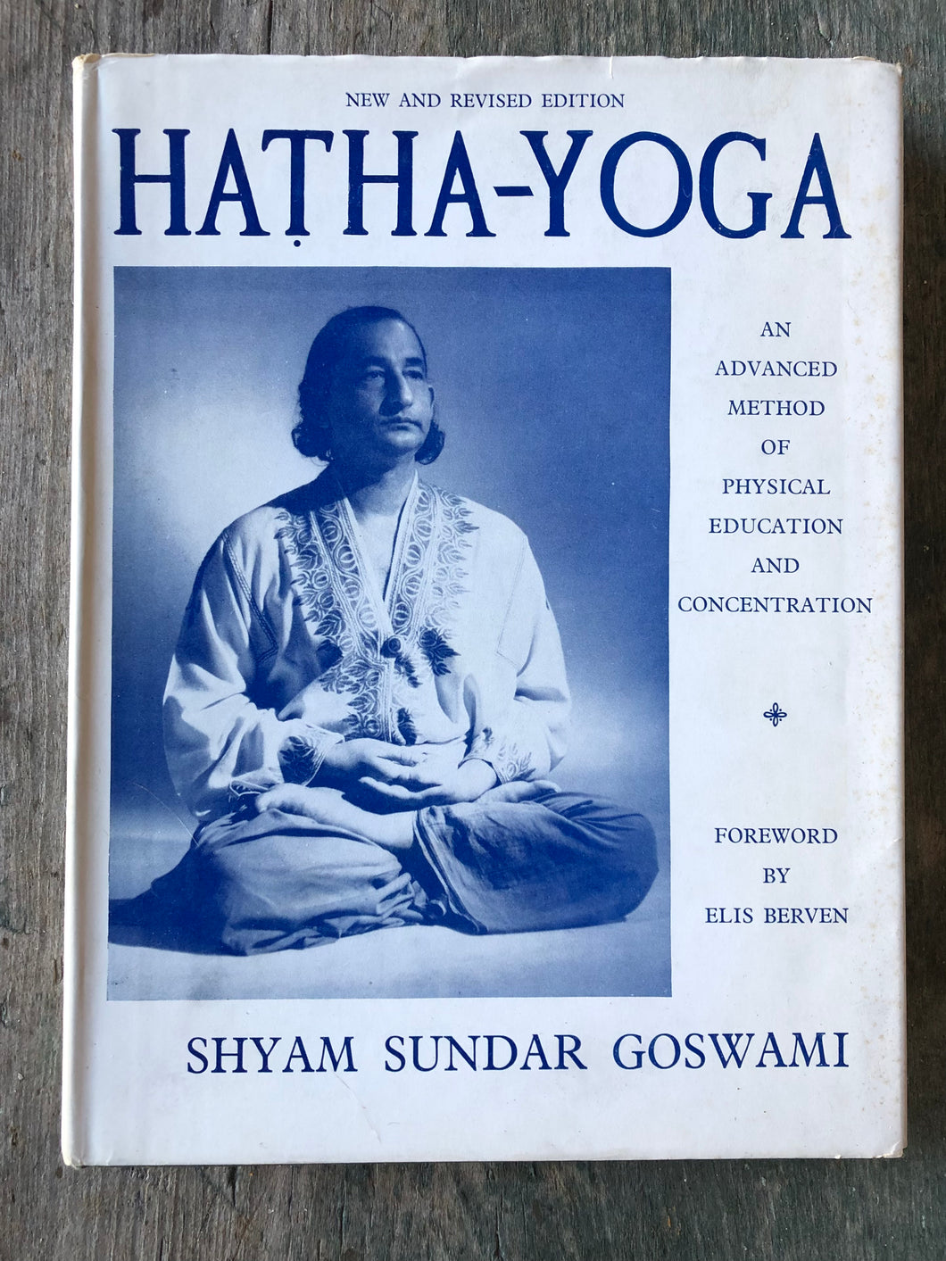 Hatha-Yoga: An Advanced Method of Physical Education and Concentration by Professor Shyam Sundar Goswami