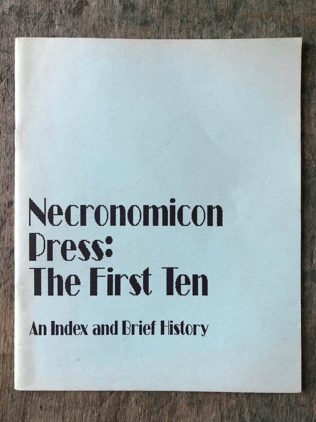 The Necronomicon Press: The First Ten, An Index and Brief History