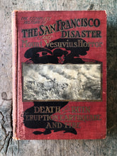 Load image into Gallery viewer, The History of the San Francisco Disaster and Mount Vesuvius Horror by Charles Eugene Banks and Opie Read
