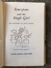 Load image into Gallery viewer, Saucepans and the Single Girl by Jinx Kragen and Judy Perry
