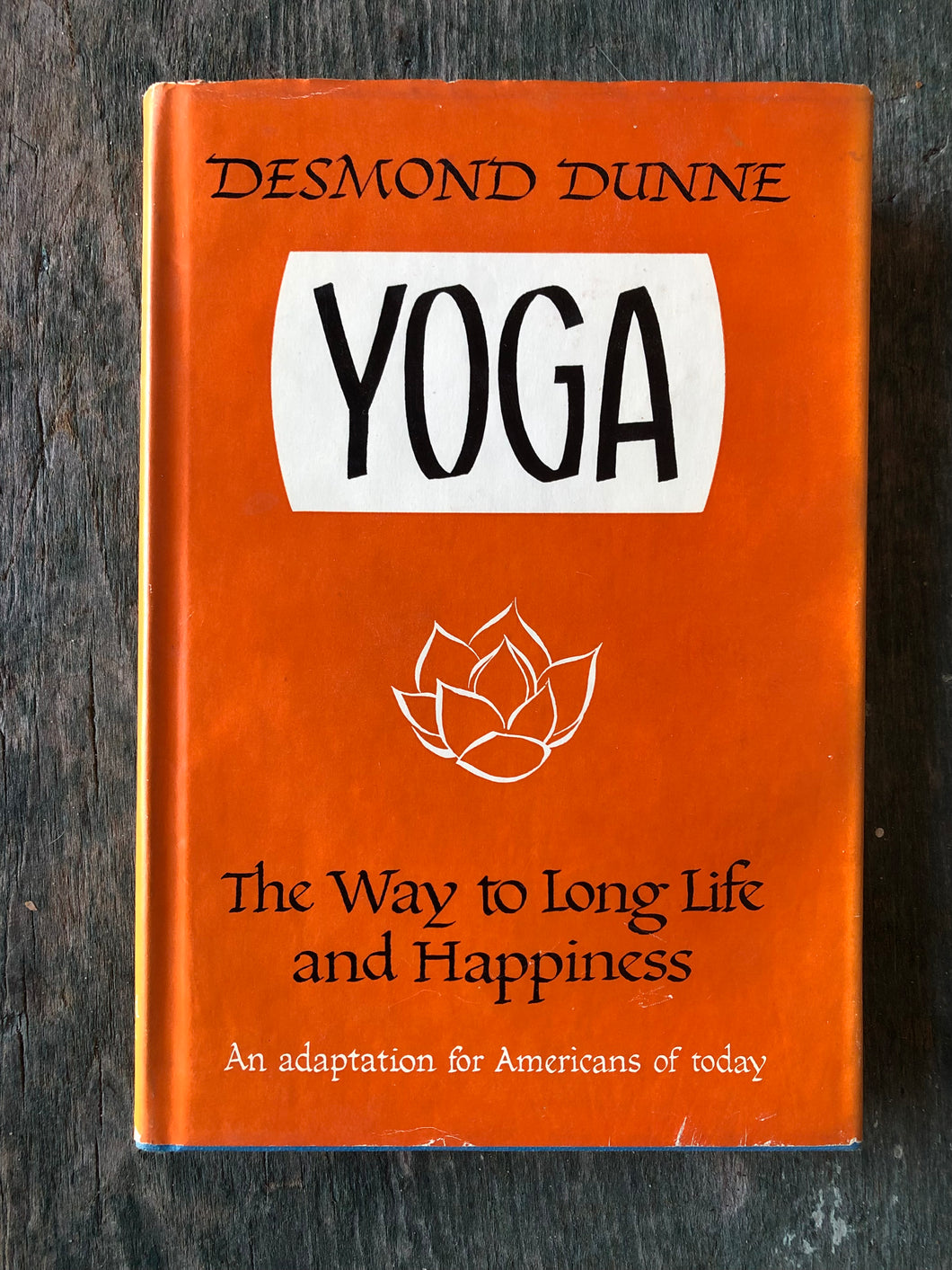 Yoga: The Way to Long Life and Happiness by Desmond Dunne