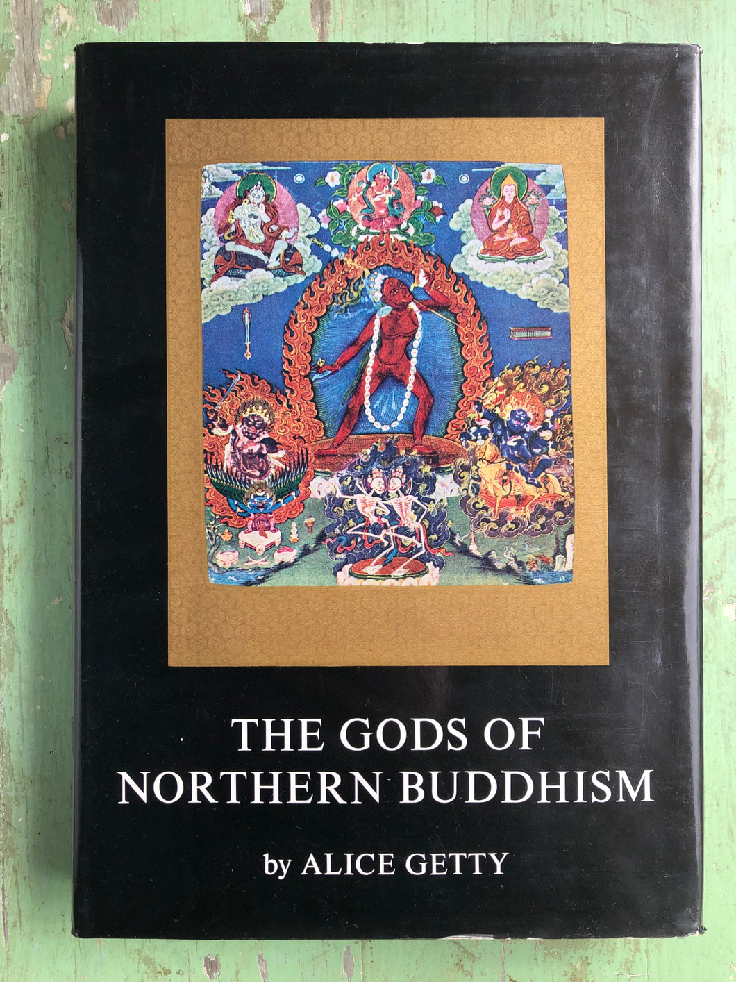 The Gods of Northern Buddhism: Their History, Iconography and Progressive Evolution Through the Northern Buddhist Countries by Alice Getty