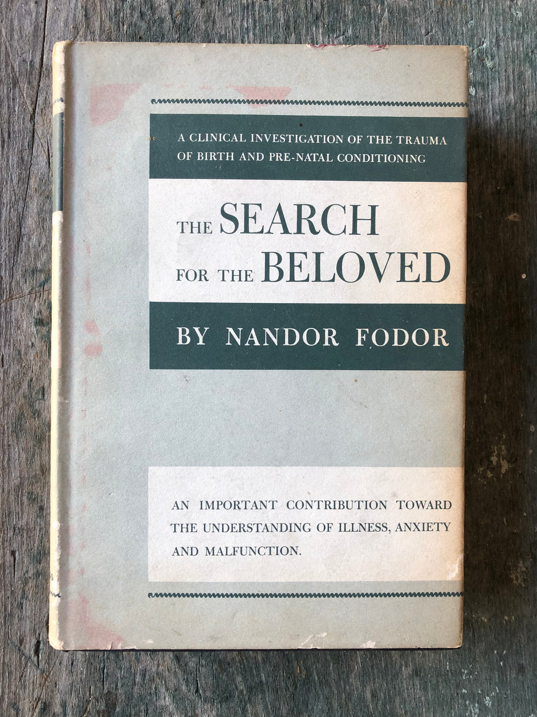 The Search for the Beloved: A Clinical Investigation of the Trauma of Birth and Pre-Natal Conditions by Nandor Fodor