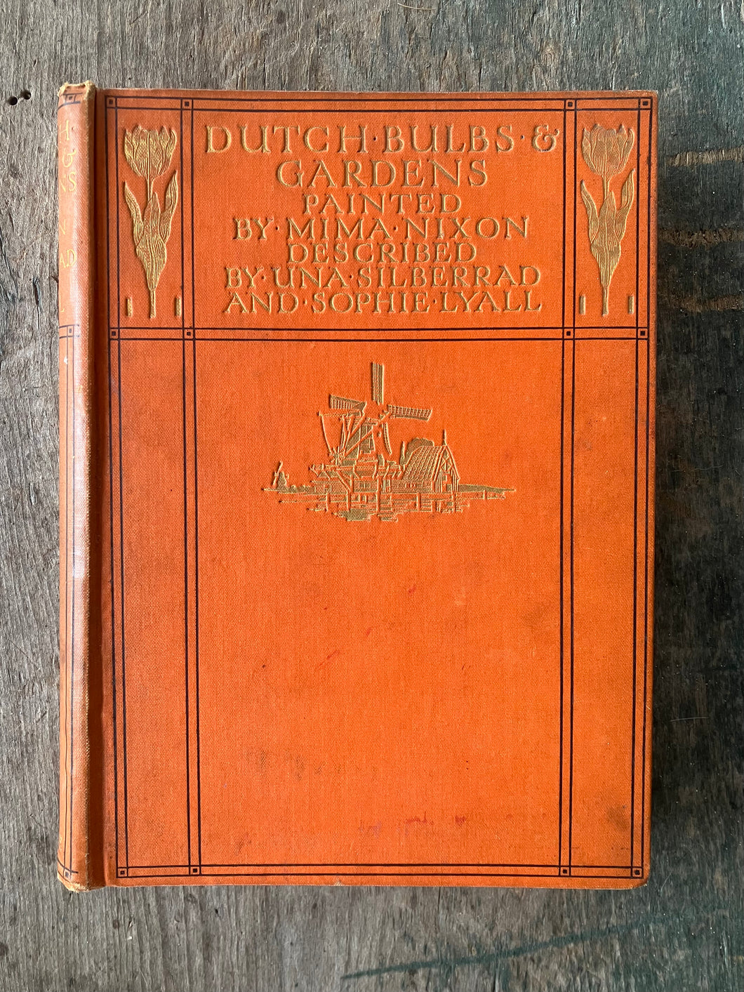 Dutch Bulbs and Gardens Painted by Mina Nixon and Described by Una Silberrad and Sophie Lyall